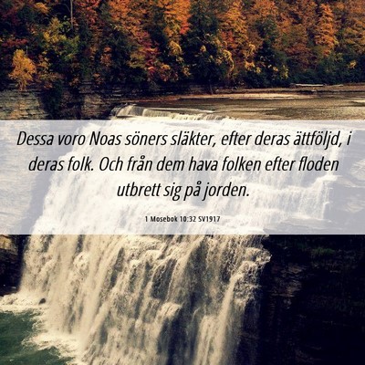 Picture 06 - 1 Mosebok 10:32 SV1917 - Dessa voro Noas söners släkter, efter deras - Bible Verse Picture