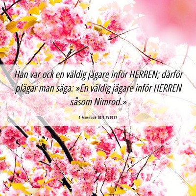 Picture 06 - 1 Mosebok 10:9 SV1917 - Han var ock en väldig jägare inför HERREN; - Bible Verse Picture