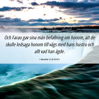 Picture 06 - 1 Mosebok 12:20 SV1917 - Och Farao gav sina män befallning om honom, att - Bible Verse Picture