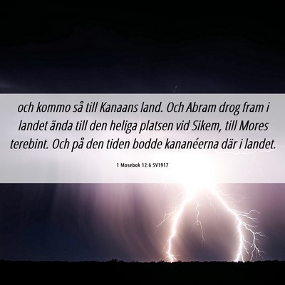 Picture 06 - 1 Mosebok 12:6 SV1917 - och kommo så till Kanaans land. Och Abram drog - Bible Verse Picture