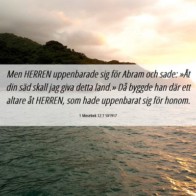 Picture 06 - 1 Mosebok 12:7 SV1917 - Men HERREN uppenbarade sig för Abram och sade: - Bible Verse Picture