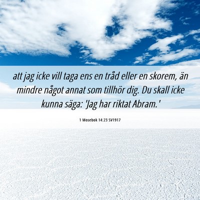 Picture 06 - 1 Mosebok 14:23 SV1917 - att jag icke vill taga ens en tråd eller en - Bible Verse Picture