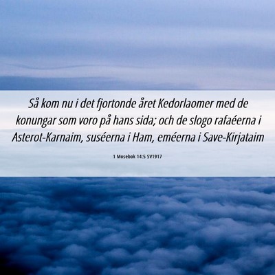Picture 06 - 1 Mosebok 14:5 SV1917 - Så kom nu i det fjortonde året Kedorlaomer med - Bible Verse Picture
