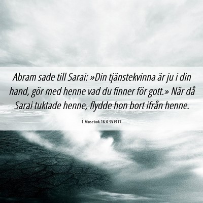 Picture 06 - 1 Mosebok 16:6 SV1917 - Abram sade till Sarai: »Din tjänstekvinna är - Bible Verse Picture