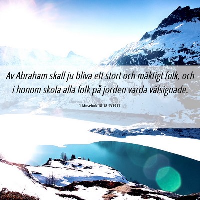 Picture 06 - 1 Mosebok 18:18 SV1917 - Av Abraham skall ju bliva ett stort och mäktigt - Bible Verse Picture
