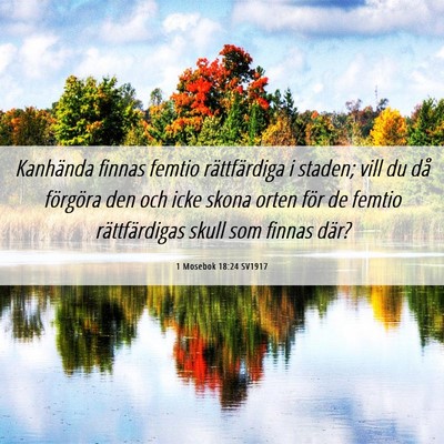 Picture 06 - 1 Mosebok 18:24 SV1917 - Kanhända finnas femtio rättfärdiga i staden; - Bible Verse Picture