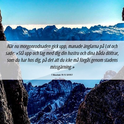 Picture 06 - 1 Mosebok 19:15 SV1917 - När nu morgonrodnaden gick upp, manade änglarna - Bible Verse Picture