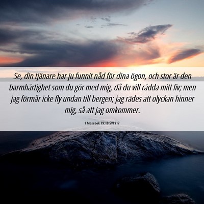 Picture 06 - 1 Mosebok 19:19 SV1917 - Se, din tjänare har ju funnit nåd för dina - Bible Verse Picture