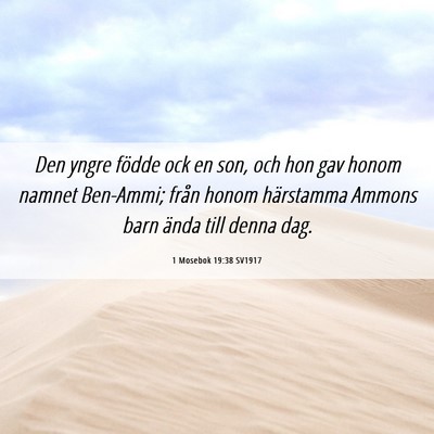 Picture 06 - 1 Mosebok 19:38 SV1917 - Den yngre födde ock en son, och hon gav honom - Bible Verse Picture