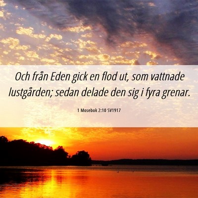 Picture 06 - 1 Mosebok 2:10 SV1917 - Och från Eden gick en flod ut, som vattnade - Bible Verse Picture