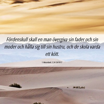Picture 06 - 1 Mosebok 2:24 SV1917 - Fördenskull skall en man övergiva sin fader och - Bible Verse Picture