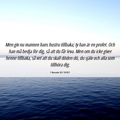 Picture 06 - 1 Mosebok 20:7 SV1917 - Men giv nu mannen hans hustru tillbaka; ty han - Bible Verse Picture