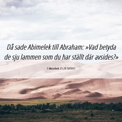 Picture 06 - 1 Mosebok 21:29 SV1917 - Då sade Abimelek till Abraham: »Vad betyda de - Bible Verse Picture