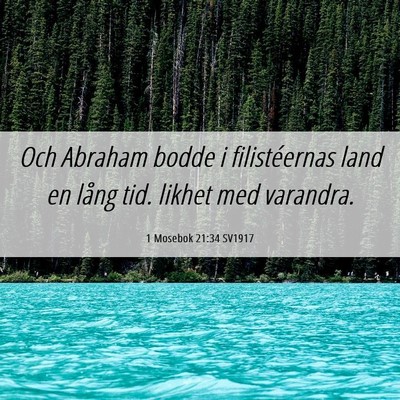 Picture 06 - 1 Mosebok 21:34 SV1917 - Och Abraham bodde i filistéernas land en lång - Bible Verse Picture