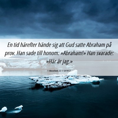 Picture 06 - 1 Mosebok 22:1 SV1917 - En tid härefter hände sig att Gud satte Abraham - Bible Verse Picture