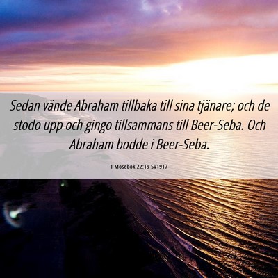 Picture 06 - 1 Mosebok 22:19 SV1917 - Sedan vände Abraham tillbaka till sina tjänare; - Bible Verse Picture