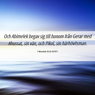 Picture 06 - 1 Mosebok 26:26 SV1917 - Och Abimelek begav sig till honom från Gerar med - Bible Verse Picture