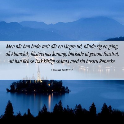 Picture 06 - 1 Mosebok 26:8 SV1917 - Men när han hade varit där en längre tid, - Bible Verse Picture