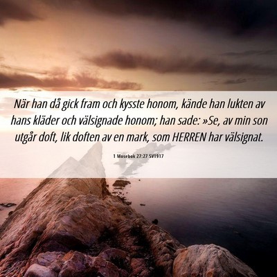 Picture 06 - 1 Mosebok 27:27 SV1917 - När han då gick fram och kysste honom, kände - Bible Verse Picture