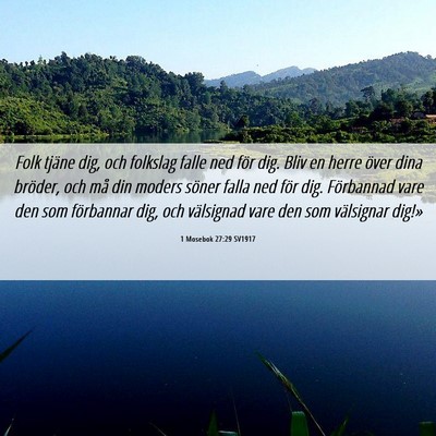 Picture 06 - 1 Mosebok 27:29 SV1917 - Folk tjäne dig, och folkslag falle ned för dig. - Bible Verse Picture