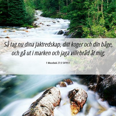 Picture 06 - 1 Mosebok 27:3 SV1917 - Så tag nu dina jaktredskap, ditt koger och din - Bible Verse Picture