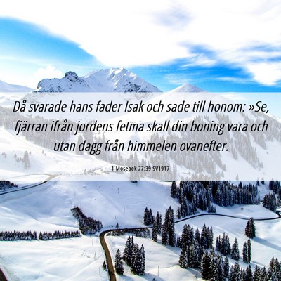 Picture 06 - 1 Mosebok 27:39 SV1917 - Då svarade hans fader Isak och sade till honom: - Bible Verse Picture
