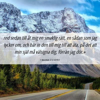 Picture 06 - 1 Mosebok 27:4 SV1917 - red sedan till åt mig en smaklig rätt, en - Bible Verse Picture