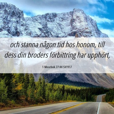 Picture 06 - 1 Mosebok 27:44 SV1917 - och stanna någon tid hos honom, till dess din - Bible Verse Picture