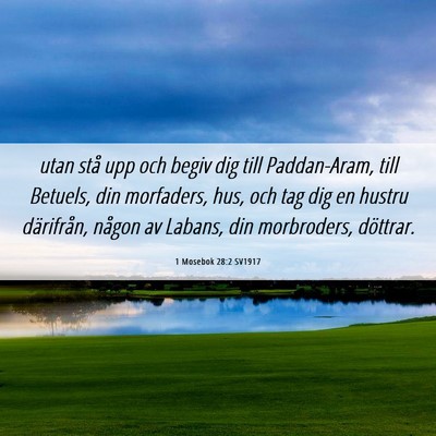 Picture 06 - 1 Mosebok 28:2 SV1917 - utan stå upp och begiv dig till Paddan-Aram, - Bible Verse Picture