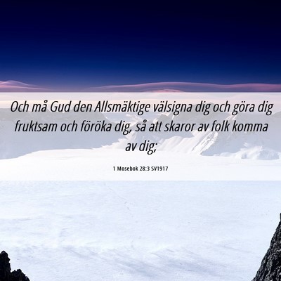 Picture 06 - 1 Mosebok 28:3 SV1917 - Och må Gud den Allsmäktige välsigna dig och - Bible Verse Picture