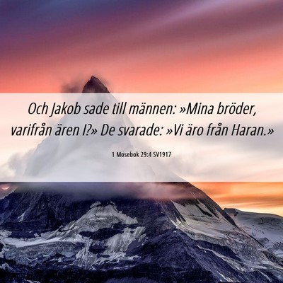 Picture 06 - 1 Mosebok 29:4 SV1917 - Och Jakob sade till männen: »Mina bröder, - Bible Verse Picture