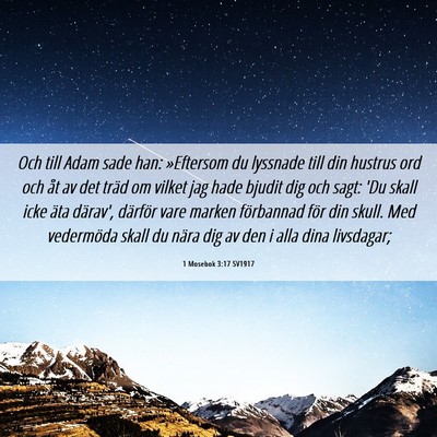 Picture 06 - 1 Mosebok 3:17 SV1917 - Och till Adam sade han: »Eftersom du lyssnade - Bible Verse Picture