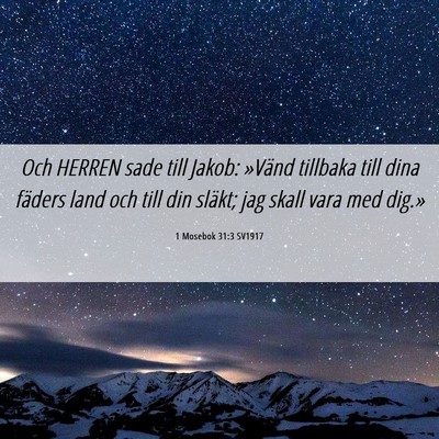 Picture 06 - 1 Mosebok 31:3 SV1917 - Och HERREN sade till Jakob: »Vänd tillbaka till - Bible Verse Picture