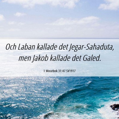 Picture 06 - 1 Mosebok 31:47 SV1917 - Och Laban kallade det Jegar-Sahaduta, men Jakob - Bible Verse Picture