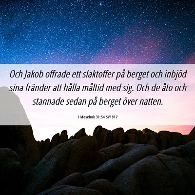 Picture 06 - 1 Mosebok 31:54 SV1917 - Och Jakob offrade ett slaktoffer på berget och - Bible Verse Picture