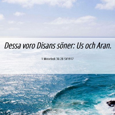 Picture 06 - 1 Mosebok 36:28 SV1917 - Dessa voro Disans söner: Us och - Bible Verse Picture