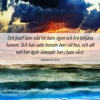 Picture 06 - 1 Mosebok 39:4 SV1917 - Och Josef fann nåd för hans ögon och fick - Bible Verse Picture