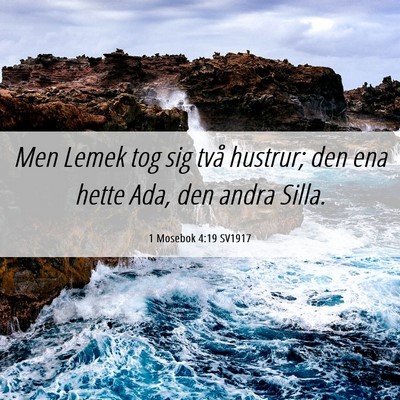 Picture 06 - 1 Mosebok 4:19 SV1917 - Men Lemek tog sig två hustrur; den ena hette - Bible Verse Picture