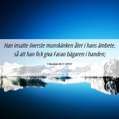 Picture 06 - 1 Mosebok 40:21 SV1917 - Han insatte överste munskänken åter i hans - Bible Verse Picture