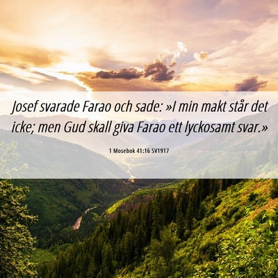 Picture 06 - 1 Mosebok 41:16 SV1917 - Josef svarade Farao och sade: »I min makt står - Bible Verse Picture