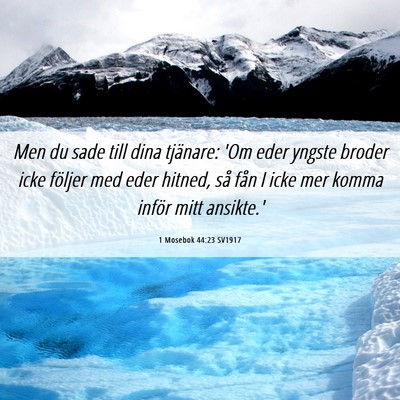Picture 06 - 1 Mosebok 44:23 SV1917 - Men du sade till dina tjänare: 'Om eder yngste - Bible Verse Picture