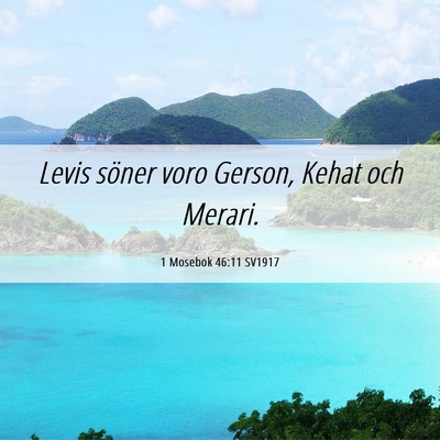 Picture 06 - 1 Mosebok 46:11 SV1917 - Levis söner voro Gerson, Kehat och - Bible Verse Picture