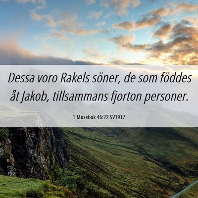Picture 06 - 1 Mosebok 46:22 SV1917 - Dessa voro Rakels söner, de som föddes åt - Bible Verse Picture