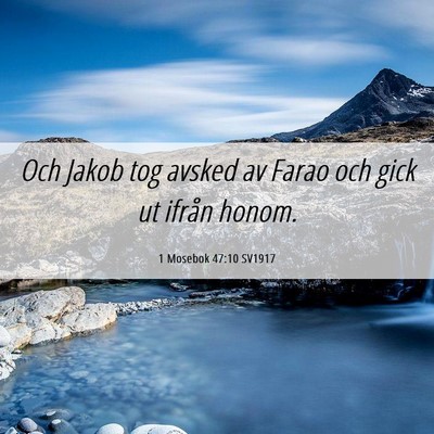 Picture 06 - 1 Mosebok 47:10 SV1917 - Och Jakob tog avsked av Farao och gick ut ifrån - Bible Verse Picture