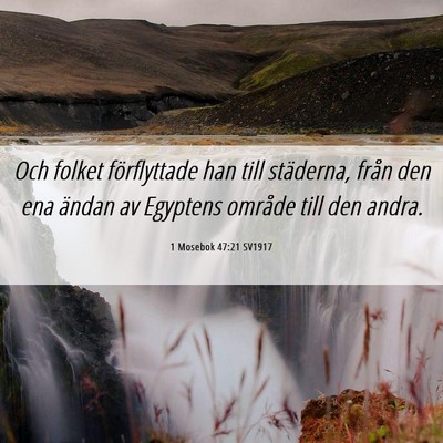Picture 06 - 1 Mosebok 47:21 SV1917 - Och folket förflyttade han till städerna, från - Bible Verse Picture