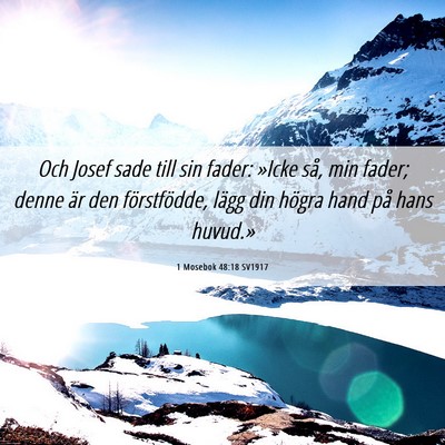 Picture 06 - 1 Mosebok 48:18 SV1917 - Och Josef sade till sin fader: »Icke så, min - Bible Verse Picture