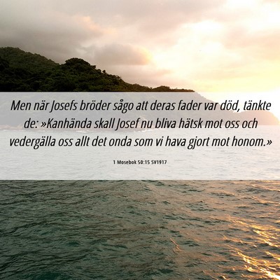 Picture 06 - 1 Mosebok 50:15 SV1917 - Men när Josefs bröder sågo att deras fader var - Bible Verse Picture