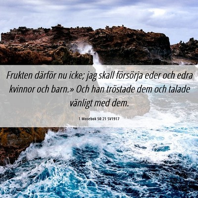 Picture 06 - 1 Mosebok 50:21 SV1917 - Frukten därför nu icke; jag skall försörja - Bible Verse Picture