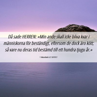 Picture 06 - 1 Mosebok 6:3 SV1917 - Då sade HERREN: »Min ande skall icke bliva kvar - Bible Verse Picture
