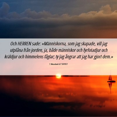 Picture 06 - 1 Mosebok 6:7 SV1917 - Och HERREN sade: »Människorna, som jag skapade, - Bible Verse Picture